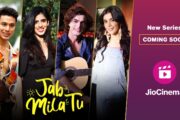 Embark on A Unique Journey of Love and Friendships with 'Jab Mila Tu' Only on JioCinema